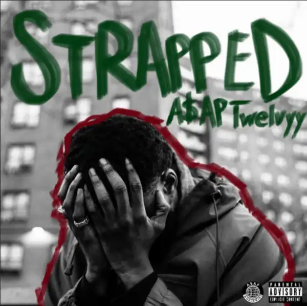 Asap Twelvyy - Strapped
